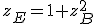 z_E=1+z_B^2